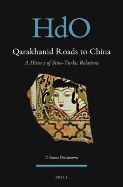 Qarakhanid Roads to China: A History of Sino-Turkic Relations - Duturaeva, Dilnoza