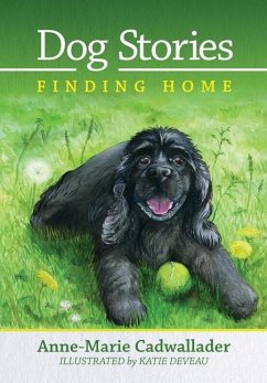 Dog Stories Finding Home - Cadwallader, Anne-Marie