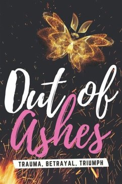 Out of Ashes: Trauma, Betrayal, Triumph - Guns, Sonjanique Lee