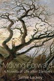 Moving Forward: A Novella of Life After Zombies