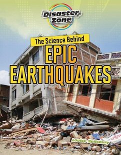 The Science Behind Epic Earthquakes - Spilsbury, Louise A