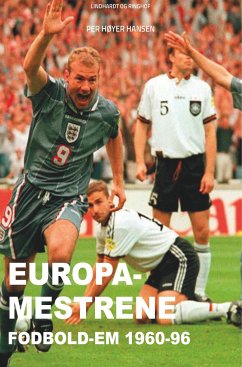 Europa-mestrene: Fodbold-EM 1960-96 - Høyer Hansen, Per