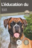 L'EDUCATION DU BOXER - Edition 2021 enrichie: Toutes les astuces pour un Boxer bien éduqué