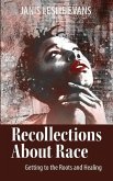 Recollections About Race: Getting to the Roots and Healing
