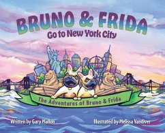 The Adventures of Bruno & Frida - The French Bulldogs - Bruno & Frida Go to New York City - Mallon, Gary