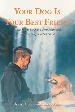 Your Dog is Your Best Friend - Clay, Develt; Bross, Everett