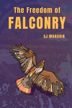 The Freedom of Falconry - Manarin, Sj