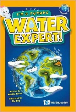 I'm A Future Water Expert! - Nayak, Manisha (-)
