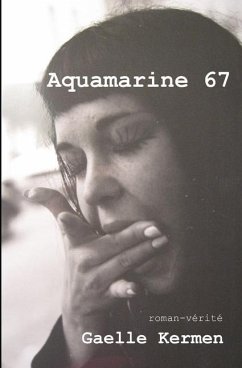 Aquamarine 67: roman-vérité - Kermen, Gaelle