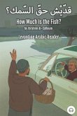 How Much Is the Fish?: Levantine Arabic Reader (Lebanese Arabic)