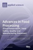 Advances in Food Processing (Food Preservation, Food Safety, Quality and Manufacturing Processes)