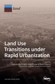 Land Use Transitions under Rapid Urbanization