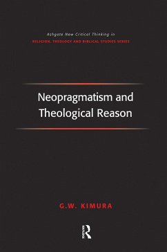 Neopragmatism and Theological Reason - Kimura, G W