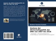 Analyse der Wirtschaftspolitik der DRK von 2007 bis 2018 - Kasiama Kuntete, Bonheur