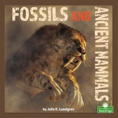 Fossils and Ancient Mammals - Lundgren, Julie K