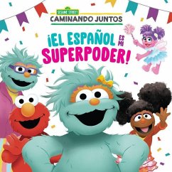 ¡El Español Es Mi Superpoder! (Sesame Street) (Spanish Is My Superpower! Spanish Edition) - Correa, Maria