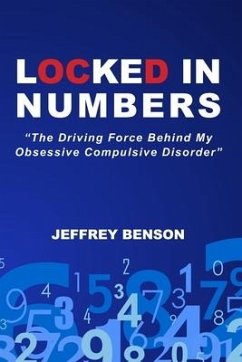 Locked In Numbers: The Driving Force Behind My Obsessive Compulsive Disorder - Benson, Jeffrey