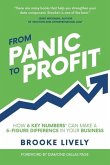 From Panic to Profit: How 6 Key Numbers Can Make a 6 Figure Difference in Your Business