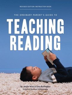The Ordinary Parent's Guide to Teaching Reading, Revised Edition Instructor Book - Wise, Jessie; Buffington, Sara