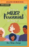 Descubre La Mujer Perennial Que Hay En Ti