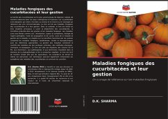 Maladies fongiques des cucurbitacées et leur gestion - Sharma, D.K.