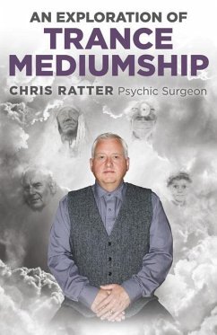 Exploration of Trance Mediumship, An - Surgeon, Chris Ratter Psychic