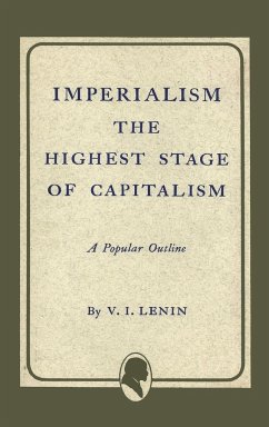 Imperialism the Highest Stage of Capitalism - Lenin, Vladimir Ilich; Lenin, Vladimir I.
