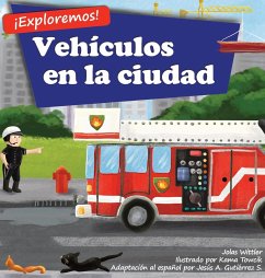 ¡Exploremos! Vehículos en la ciudad - Wittler, Jolas