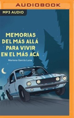Memorias del Más Allá Para Vivir En El Más Acá - Luna, Mariana García