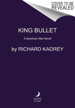 King Bullet - Kadrey, Richard