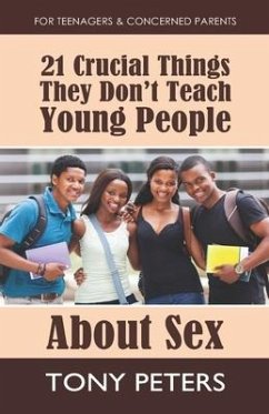 21 Crucial Things They Don't Teach Young People About Sex - Peters, Tony