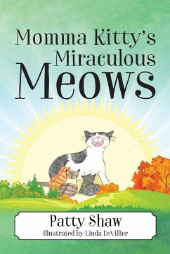 Momma Kitty's Miraculous Meows - Shaw, Patty