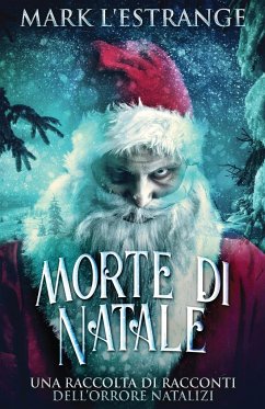 Morte di Natale - Una raccolta di racconti dell'orrore natalizi - L'Estrange, Mark