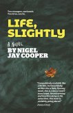 Life, Slightly - A Novel