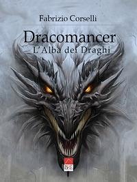 Dracomancer: L'Alba dei Draghi - Corselli (Brè Edizioni), Fabrizio