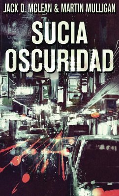 Sucia Oscuridad - McLean, Jack D.; Mulligan, Martin