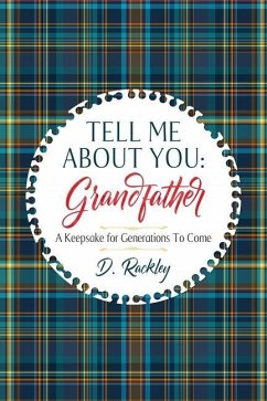 Tell Me About You, Grandfather: A Keepsake For Generations To Come - Rackley, D.