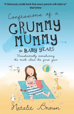 Confessions of a Crummy Mummy - The Baby Years - Brown, Natalie