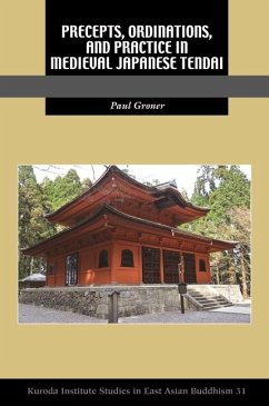 Precepts, Ordinations, and Practice in Medieval Japanese Tendai - Groner, Paul