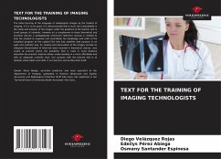 TEXT FOR THE TRAINING OF IMAGING TECHNOLOGISTS - Velazquez Rojas, Diego;Pérez Abiega, Edeilys;Santander Espinosa, Osmany