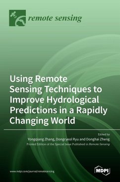 Using Remote Sensing Techniques to Improve Hydrological Predictions in a Rapidly Changing World