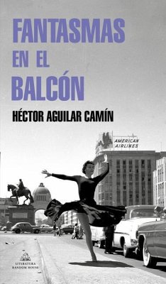 Fantasmas En El Balcón / Ghosts in the Terrace - Aguilar Camín, Héctor