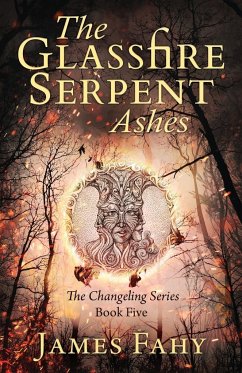 The Glassfire Serpent Part II, Ashes - Fahy, James