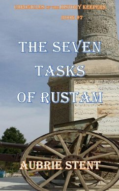 The Seven Tasks of Rustam - Stent, Aubrie