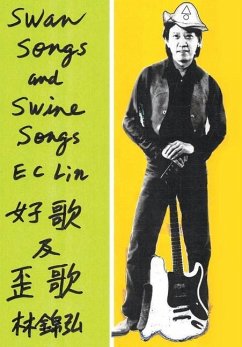 Swan Songs and Swine Songs - Lin, E. C.