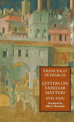 Letters on Familiar Matters (Rerum Familiarium Libri), Vol. 3, Books XVII-XXIV - Petrarch, Francesco
