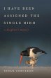 I Have Been Assigned the Single Bird - Bild 1
