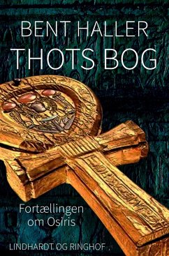 Thots Bog. Fortællingen om Osiris - Haller, Bent