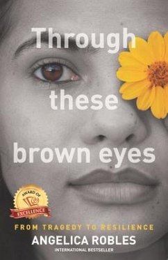 Through These Brown Eyes - Robles, Angelica