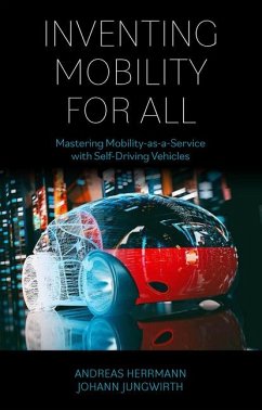 Inventing Mobility for All - Herrmann, Andreas (University of St. Gallen, Switzerland); Jungwirth, Johann (Mobileye, Israel)